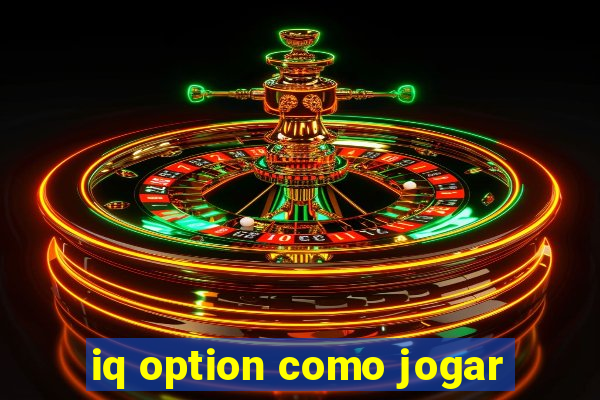 iq option como jogar